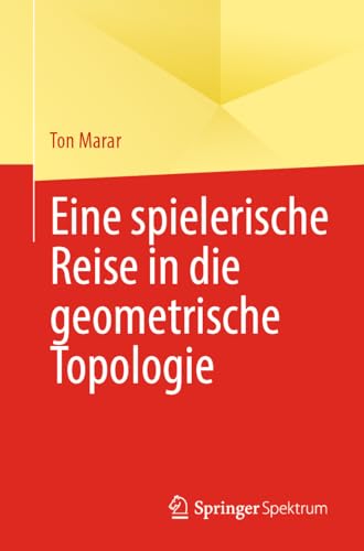 Eine spielerische Reise in die geometrische Topologie (German Edition)