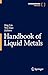 Handbook of Liquid Metals
