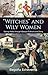 "Witches" and Wily Women: S...