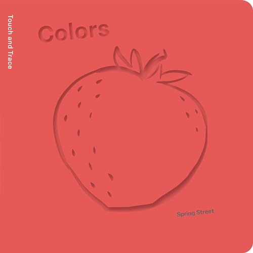 Spring Street Touch and Trace: Colors (Board Book)