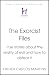 The Exorcist Files: True Stories About the Reality of Evil and How to Defeat It