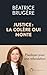 Justice : la colère qui monte: Plaidoyer pour une refondation complète (French Edition)