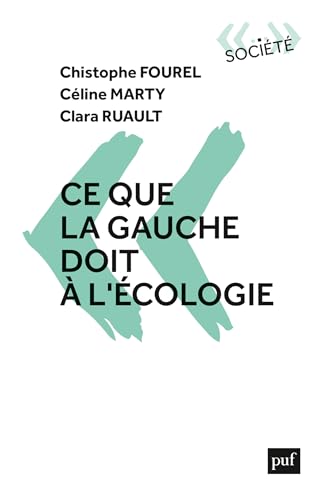Ce que la gauche doit à l'écologie (French Edition)