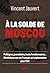 À la solde de Moscou by Vincent Jauvert