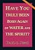 HAVE YOU TRULY BEEN BORN AGAIN OF WATER AND THE SPIRIT? [Revised Edition]