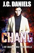 Chang: A Kit Colbana World Short Novella | Son. Brother. Friend. Lover. Husband. Father. Warrior.