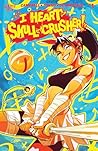 I Heart Skull-Crusher! #1 by Josie  Campbell