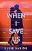 When I Save Us