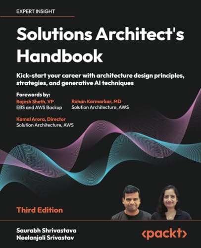 Solutions Architect's Handbook: Kick-start your career with architecture design principles, strategies, and generative AI techniques (Paperback)