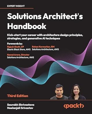 Solutions Architect's Handbook: Kick-start your career with architecture design principles, strategies, and generative AI techniques
