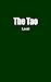 The Tao: The Tao Te Ching