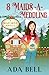 8 Maids a-Meddling by Ada Bell