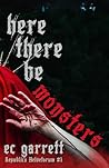 Book cover for Here There Be Monsters (Republica Helvetorum #1)