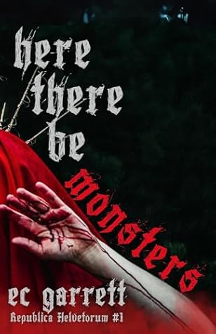 Here There Be Monsters (Republica Helvetorum #1)
