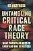 Untangling Critical Race Theory: What Christians Need to Know and Why It Matters