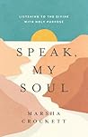 Speak, My Soul: L...