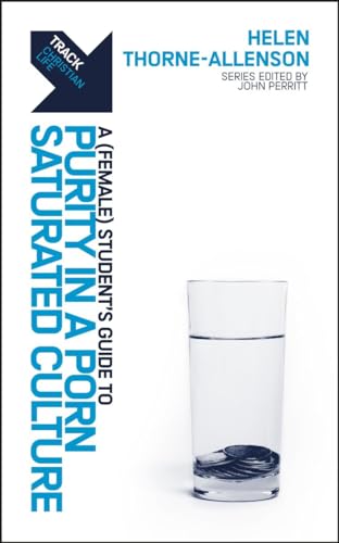 Track: A (Female) Student's Guide to Purity in a Porn-Saturated Culture