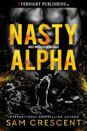 Nasty Alpha (No Wolves Road, #1)