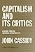 Capitalism and Its Critics by John Cassidy Capitalism and Its Critics by John Cassidy