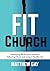 Fit Church: Destroying the ...