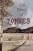 I'm Tired of Zombies by James W Murphy