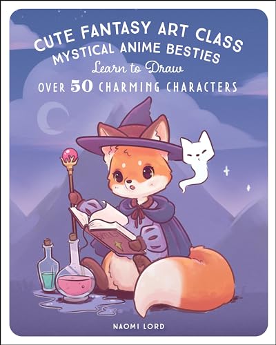 Cute Fantasy Art Class: Mystical Anime Besties - Learn to Draw over 50 Charming Characters (Paperback)