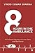 EIGHT HOURS IN THE AMBULANCE by Vinod Kumar Sharma
