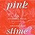 Pink Slime