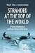 Stranded at the Top of the World: A Story of Exploration and Heroic Rescue in the Arctic