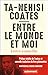 Entre le monde et moi by Ta-Nehisi Coates