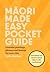 Maori Made Easy Pocket Guide by Scotty Morrison