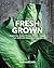 Fresh Grown by Andrea Kristin Fresh Grown by Andrea Kristin