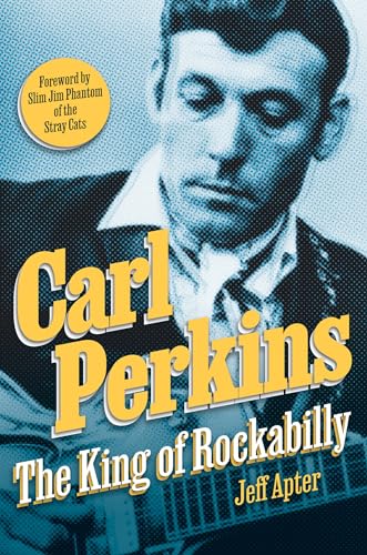 Carl Perkins: The King of Rockabilly (Hardcover)
