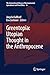 Greentopia: Utopian Thought in the Anthropocene (The International Library of Environmental, Agricultural and Food Ethics, 36)