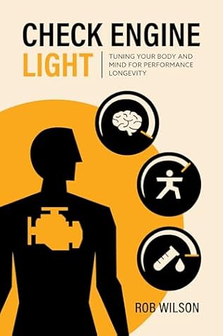 Check Engine Light: Tuning Your Body and Mind to Achieve Performance Longevity