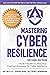 Mastering Cyber Resilience by Jason Dion