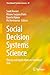 Social Decision Systems Science: Theory and Applications in Southeast Asia (Translational Systems Sciences, 42)