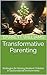 Transformative Parenting: S...