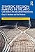 Strategic Decision Making in the Arts by Gary D. Beckman