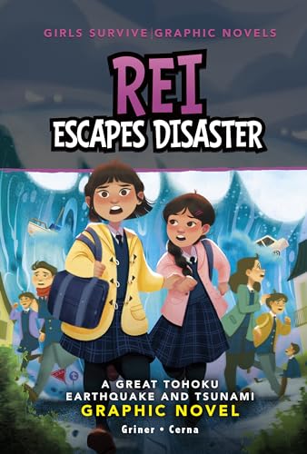 Rei Escapes Disaster: A Great Tohoku Earthquake and Tsunami Graphic Novel (Girls Survive Graphic Novels)