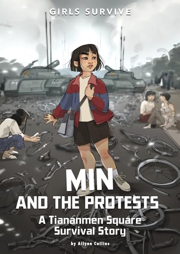 Min and the Protests: A Tiananmen Square Survival Story (Girls Survive)