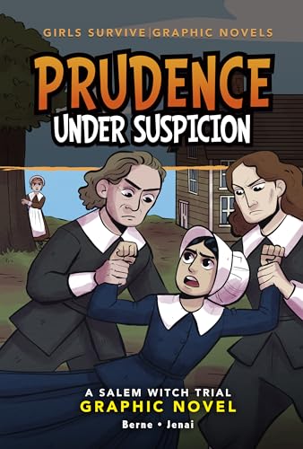 Prudence Under Suspicion: A Salem Witch Trial Graphic Novel (Girls Survive Graphic Novels)