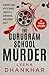 The Gurugram School Murder by Leena Dhankhar
