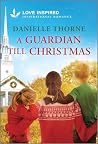 A Guardian Till Christmas by Danielle Thorne