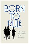 Born to Rule: The...