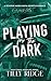 Playing for the Dark (High Stakes Syndicate Series)