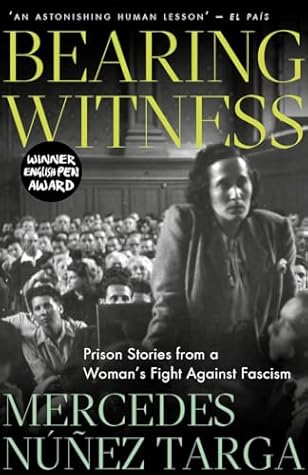 Bearing Witness: Prison Stories from a Woman's Fight Against Fascism