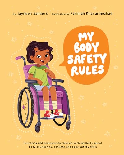 My Body Safety Rules: Educating and empowering children with disability about body boundaries, consent and body safety skills (Paperback)