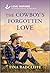 The Cowboy's Forgotten Love: An Uplifting Inspirational Romance (Lazy M Ranch, 4)