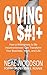 Giving a $#!+: How A Willin...